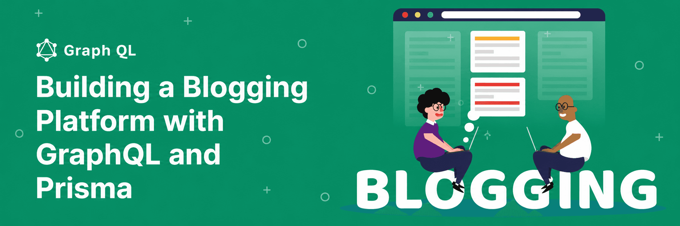 Building a Blogging Platform with GraphQL and Prisma 