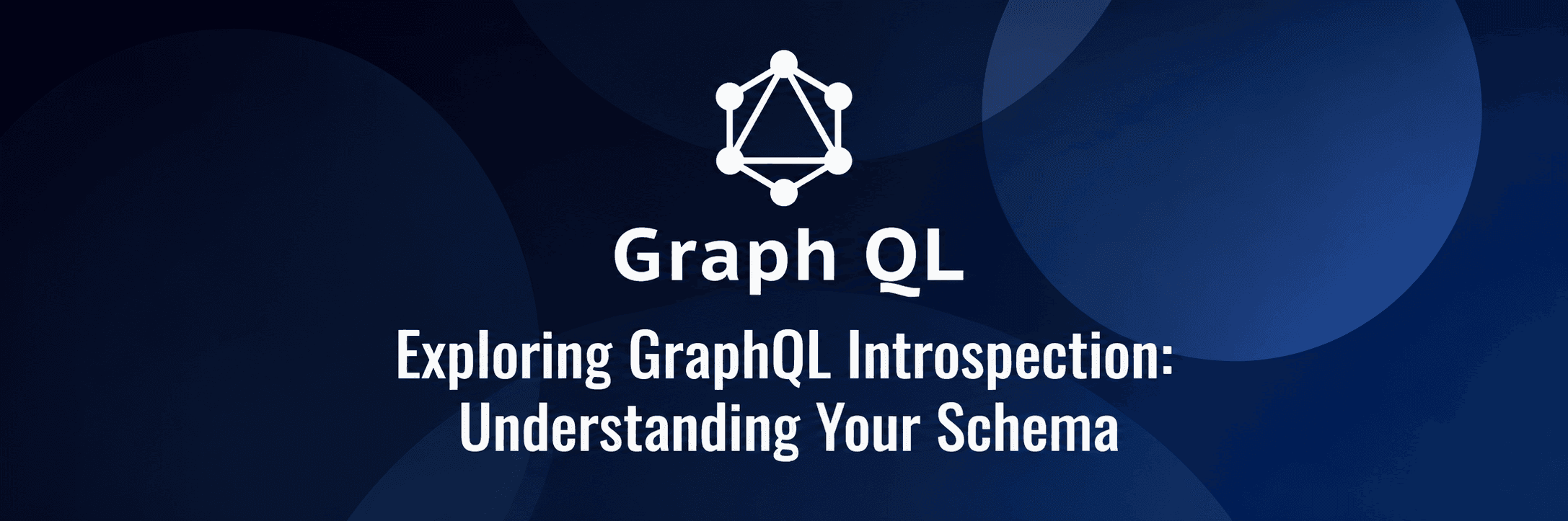 Exploring GraphQL Introspection: Understanding Your Schema 