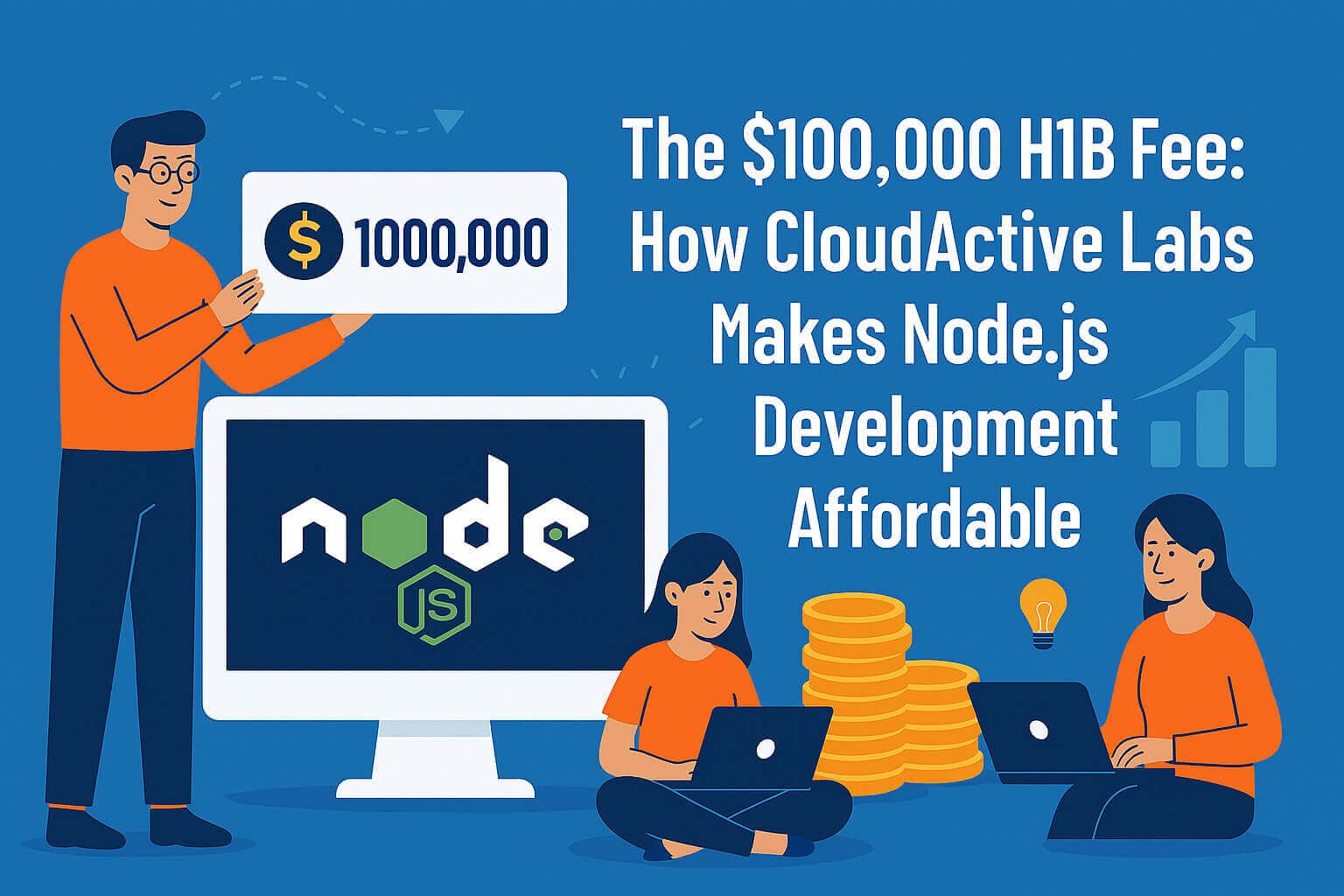 $100,000 H1B शुल्क: क्लाउडएक्टिव लैब्स कैसे Node.js विकास को किफायती बनाता है