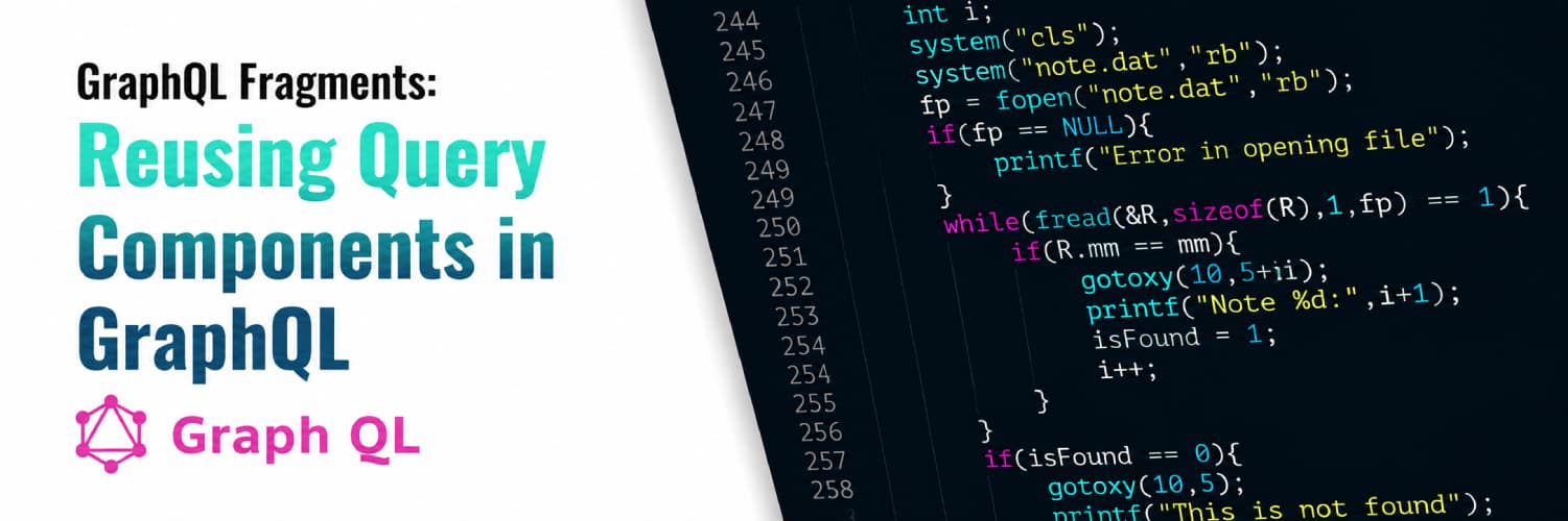 GraphQL Fragments: Reusing Query Components in GraphQL 
