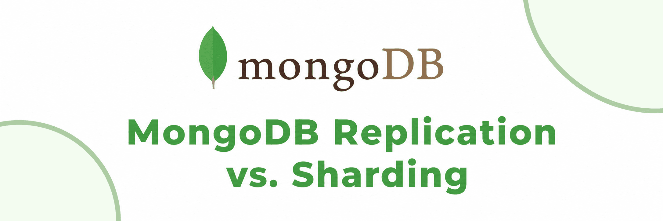 MongoDB Replication vs. Sharding: When to Choose Which 
