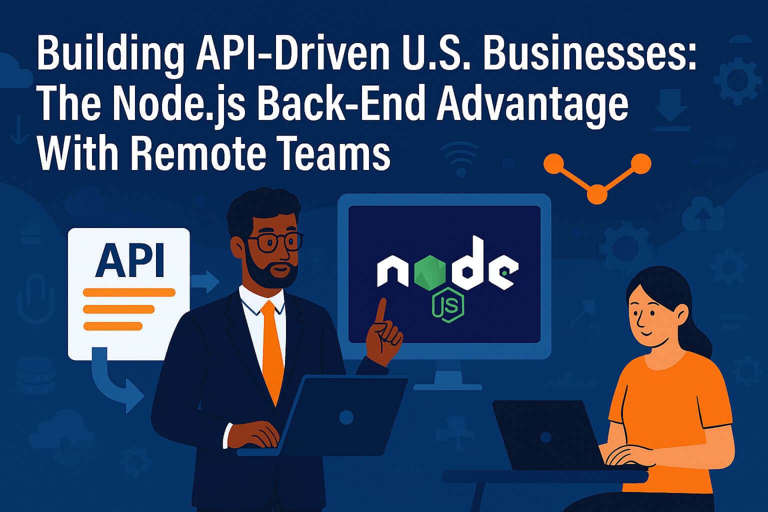 एपीआई-संचालित अमेरिकी व्यवसायों का निर्माण: दूरस्थ टीमों के साथ Node.js बैक-एंड लाभ