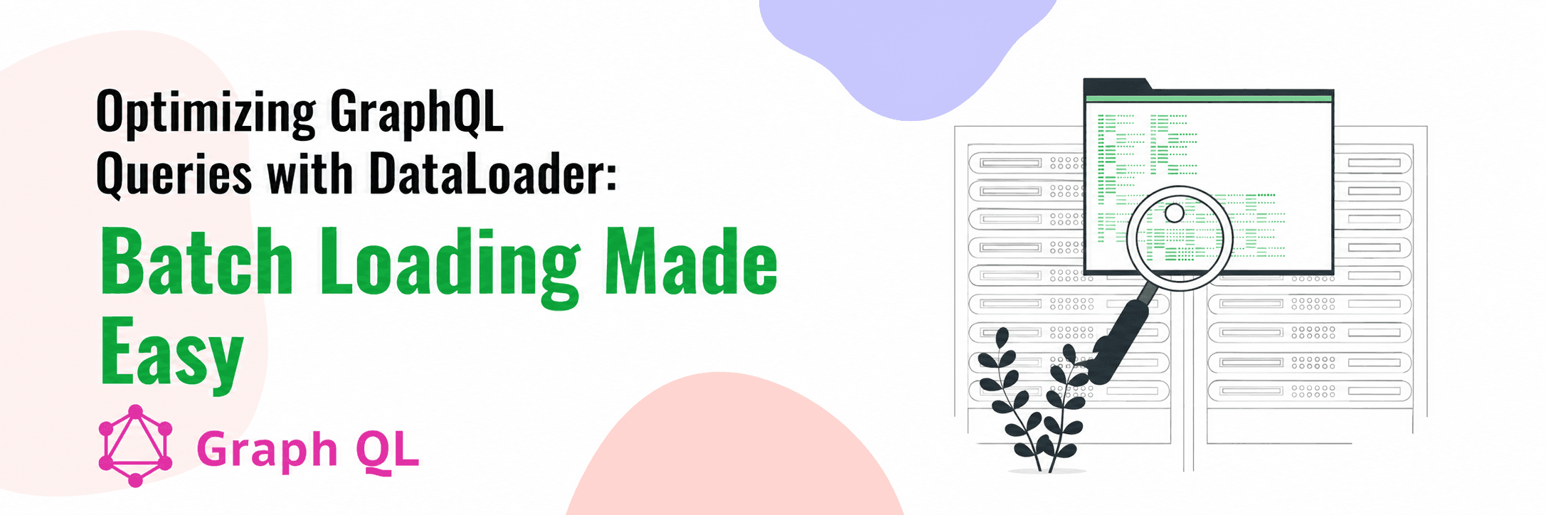 Enhancing Query Efficiency with DataLoader: Unveiling the Power of Batch Loading in GraphQL 