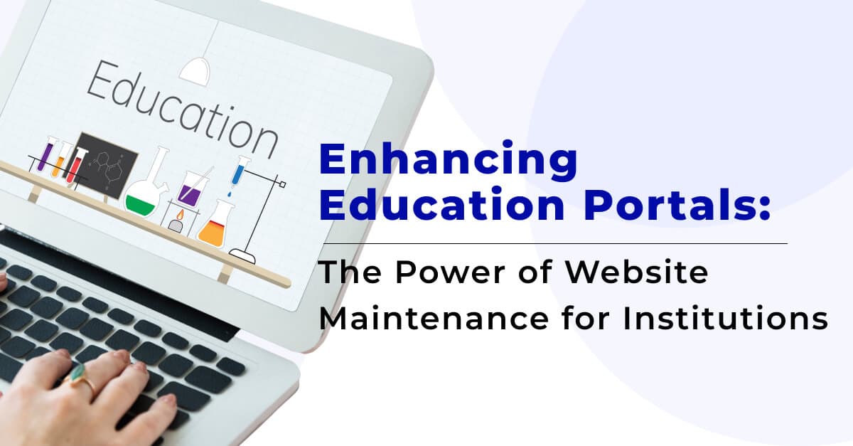 Enhancing Education Portals: The Power of Website Maintenance for Institutions