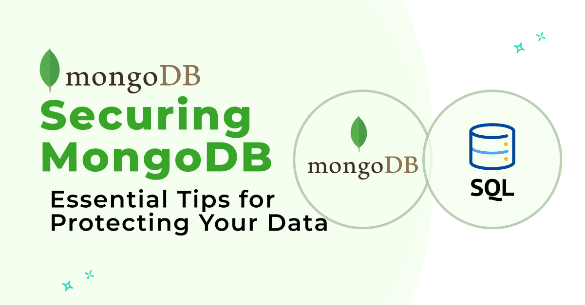Securing MongoDB: Essential Tips for Protecting Your Data 