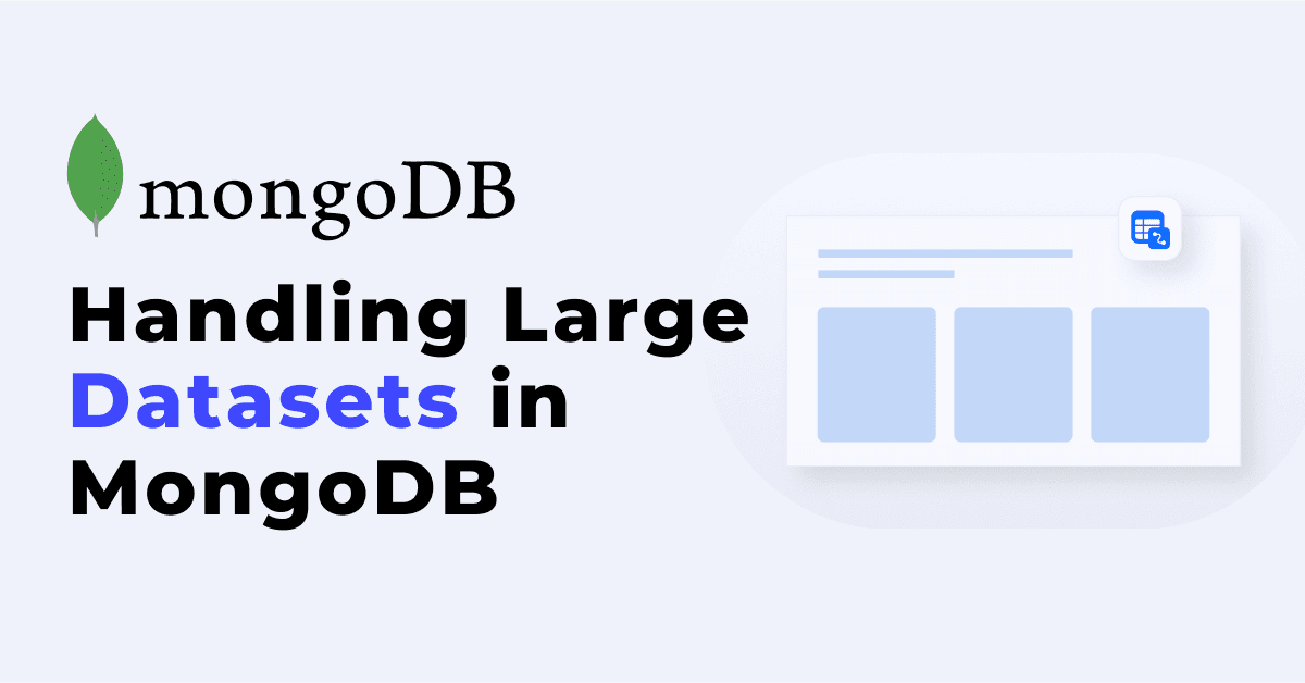 Handling Large Datasets in MongoDB: Strategies for Efficiency 