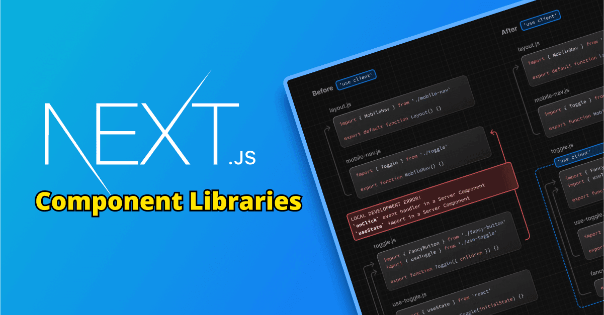 Next.js Component Libraries: Improving Developer Productivity 