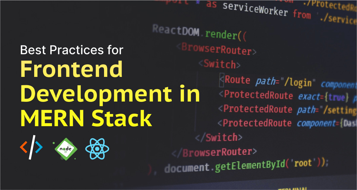 Best Practices for Frontend Development in MERN Stack 