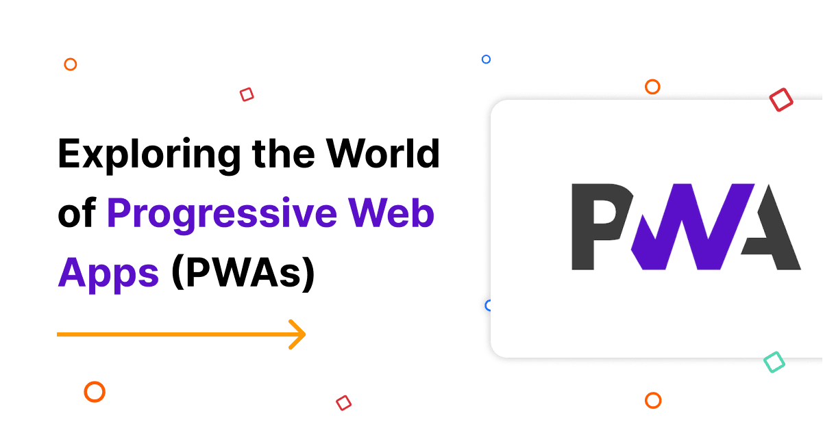 Exploring the World of Progressive Web Apps (PWAs)  