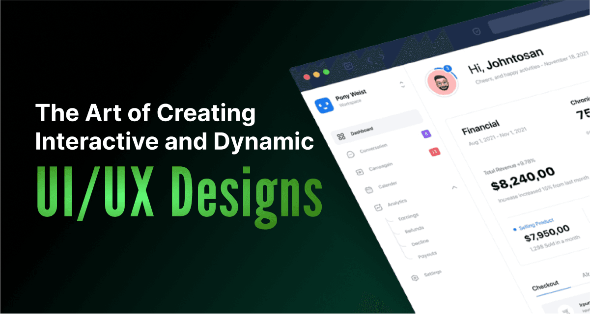 The Art of Creating Interactive and Dynamic UI/UX Designs 