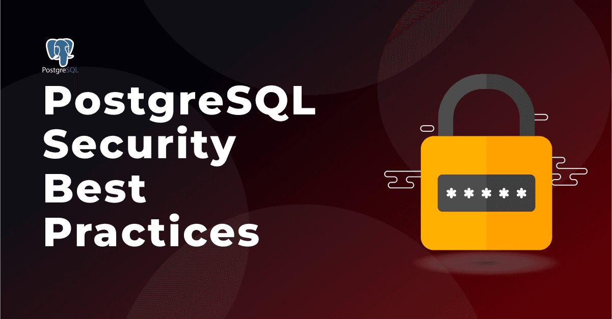 PostgreSQL Security Best Practices: Safeguarding Your Data with CloudActive Labs 