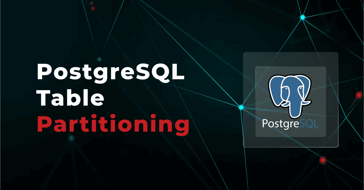 PostgreSQL Table Partitioning: Techniques for Data Organization 