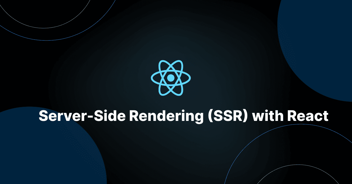 Server-Side Rendering (SSR) with React: Unveiling Benefits and Implementation 
