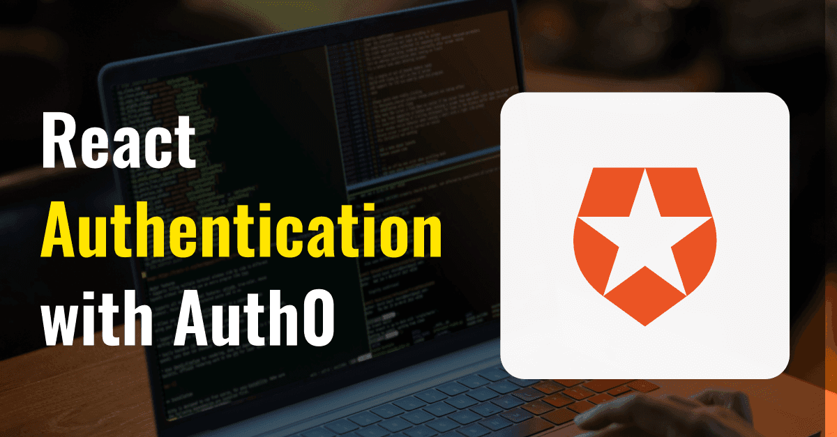 React Authentication with Auth0: Implementing Secure User Login 