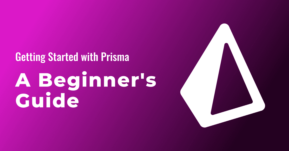 Getting Started with Prisma: A Comprehensive Guide for Developers 