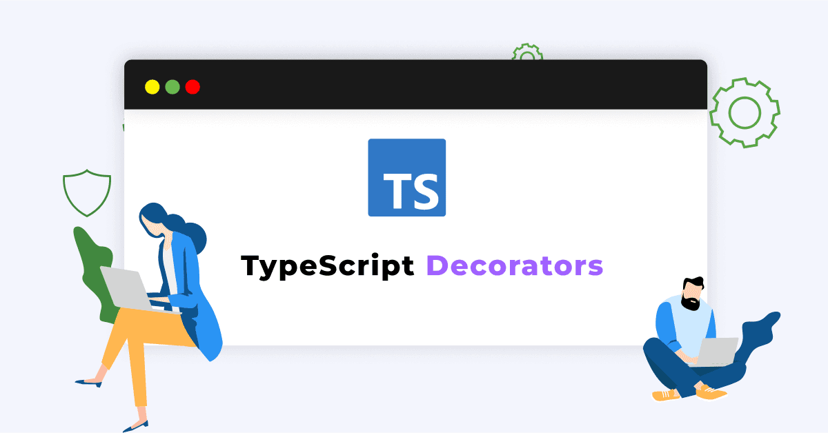 TypeScript Decorators: Extending Functionality with Metadata 