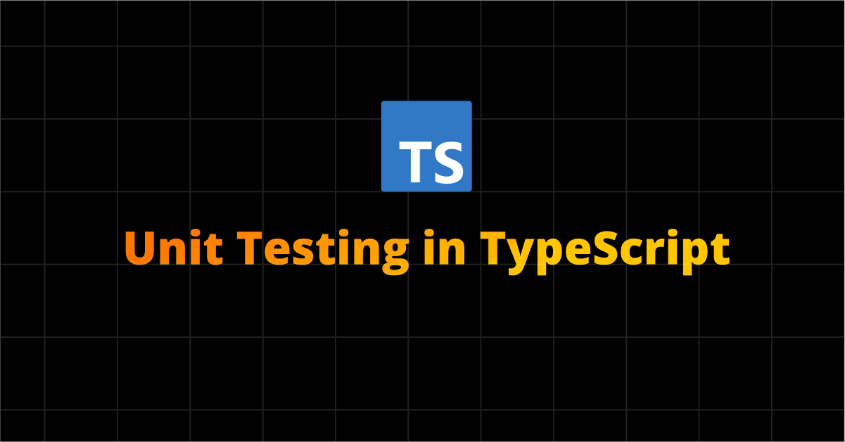 Unit Testing in TypeScript: Unleashing the Power of Jest and Beyond 