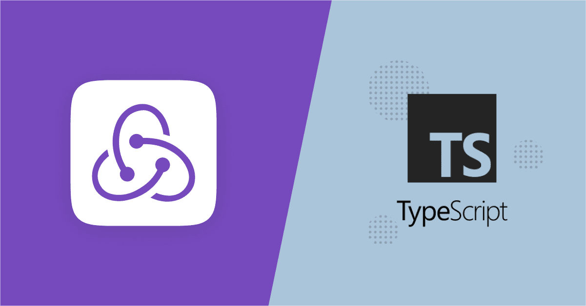 TypeScript and Redux: Managing State with Type Safety 