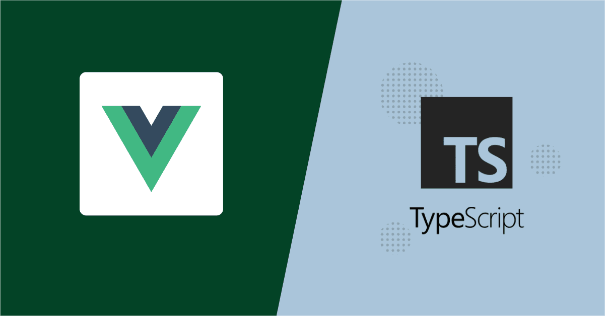 TypeScript and Vue.js: Supercharging Your Vue Projects with TypeScript 