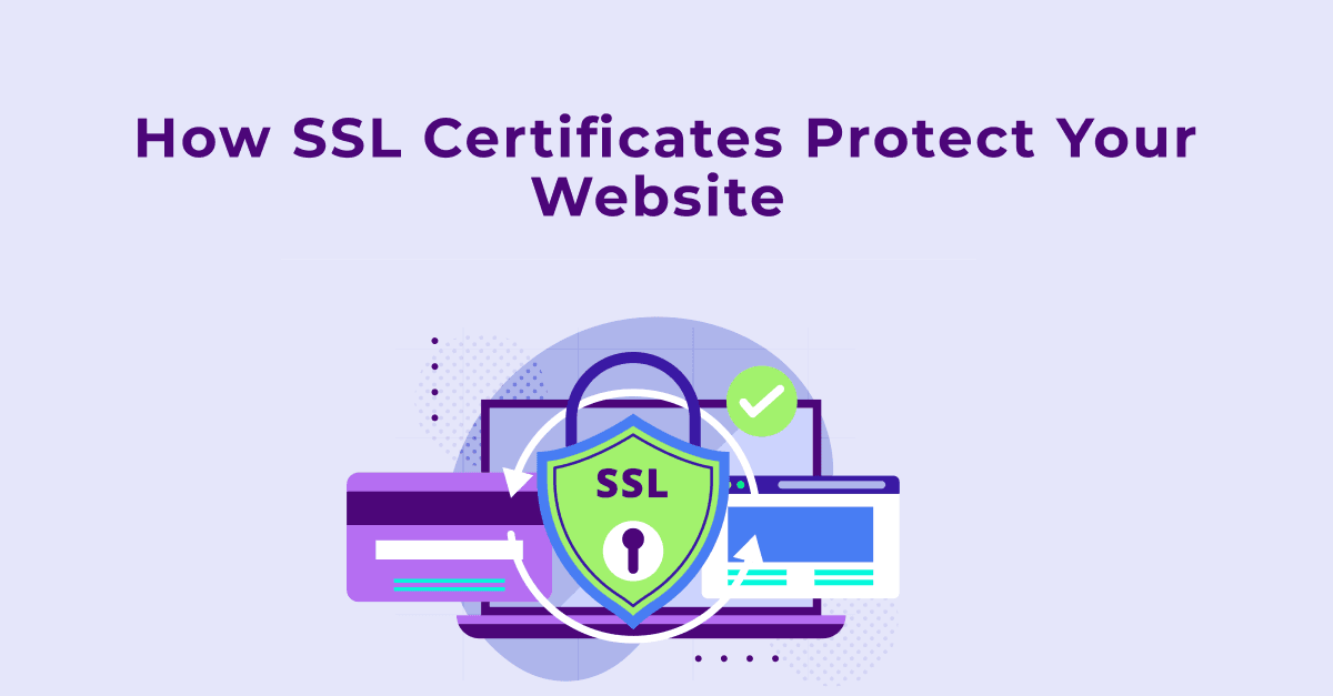 How SSL Certificates Protect Your Website 