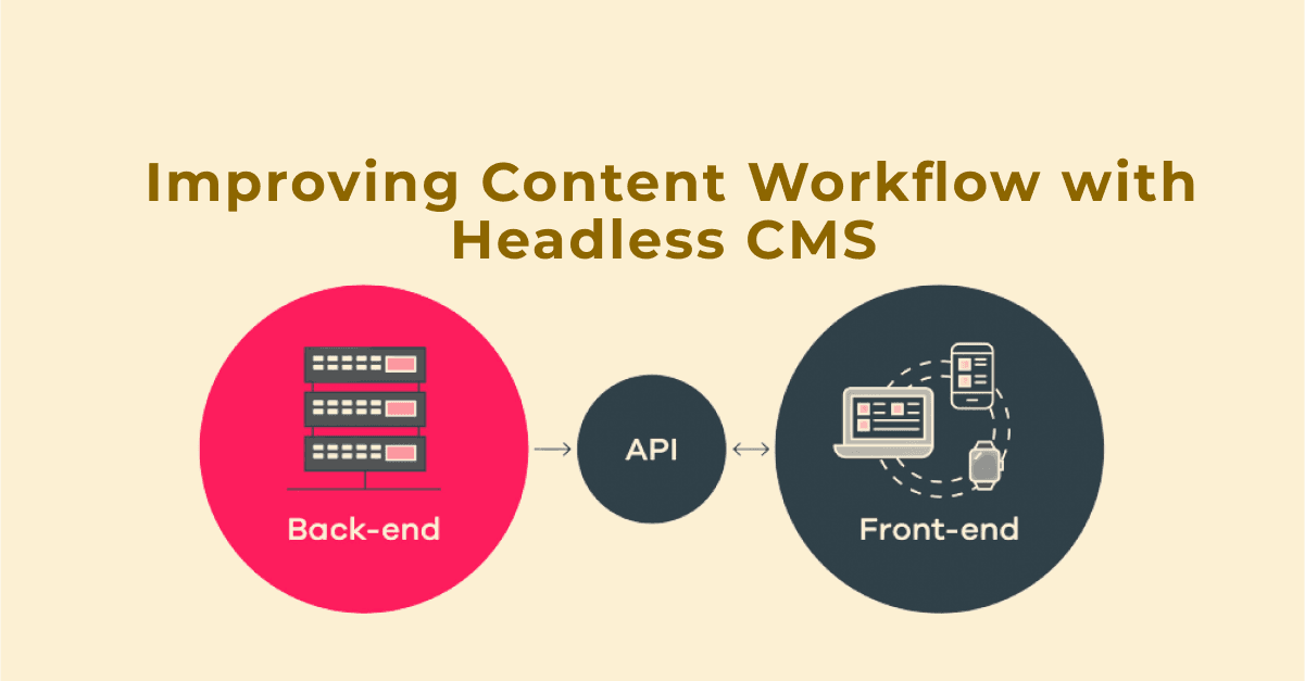 Improving Content Workflow with Headless CMS 