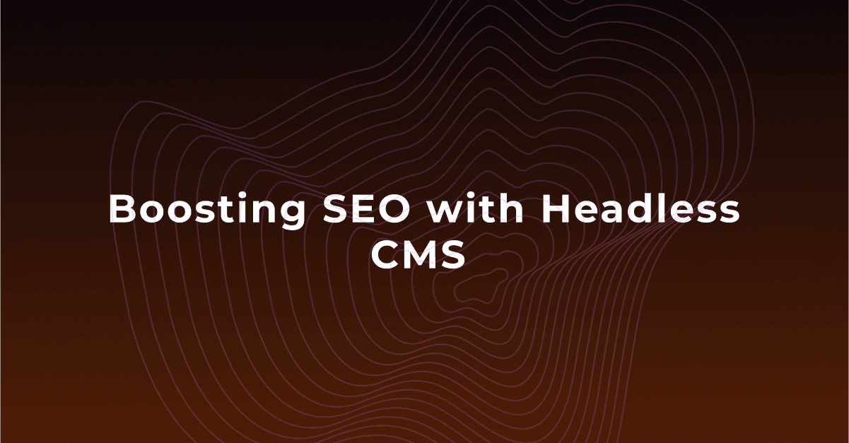 हेडलेस CMS के साथ SEO को बढ़ावा देना