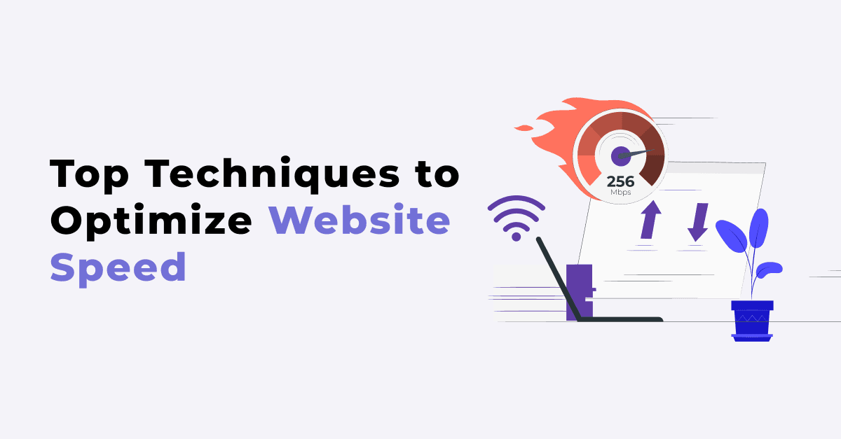 Top Techniques to Optimize Website Speed 