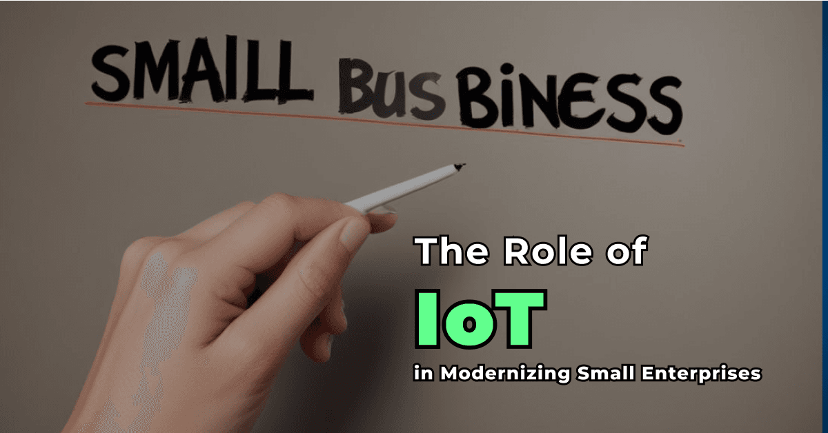 छोटे उद्यमों के आधुनिकीकरण में IoT की भूमिका
