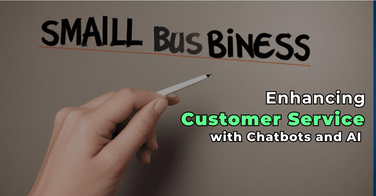 Enhancing Customer Service with Chatbots and AI 