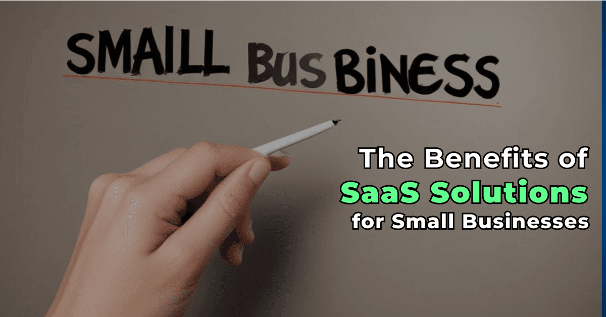 छोटे व्यवसायों के लिए SaaS समाधान के लाभ