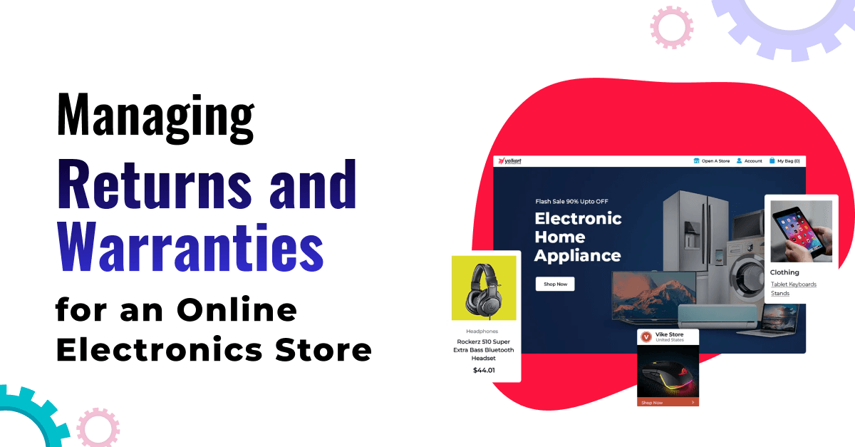 Managing Returns and Warranties for an Online Electronics Store 