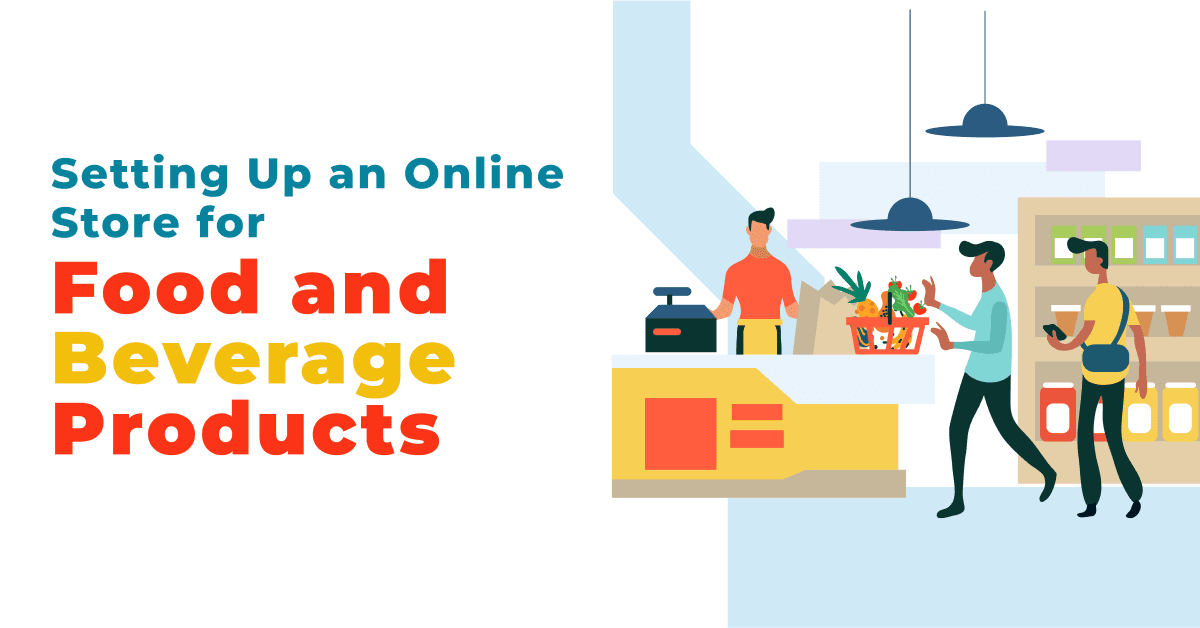 Setting Up an Online Store for Food and Beverage Products 