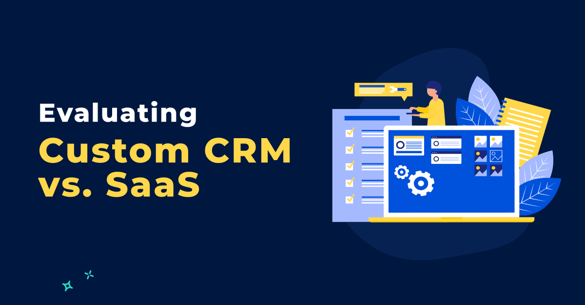 The Total Cost of Ownership: Evaluating Custom CRM vs. SaaS 