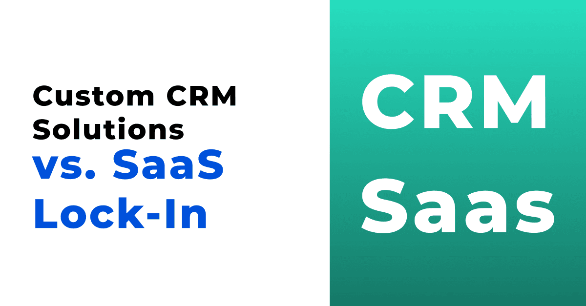 अपने व्यवसाय को भविष्य के लिए तैयार करना: कस्टम CRM समाधान बनाम SaaS लॉक-इन