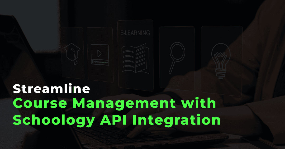Streamline Course Management with Schoology API Integration 
