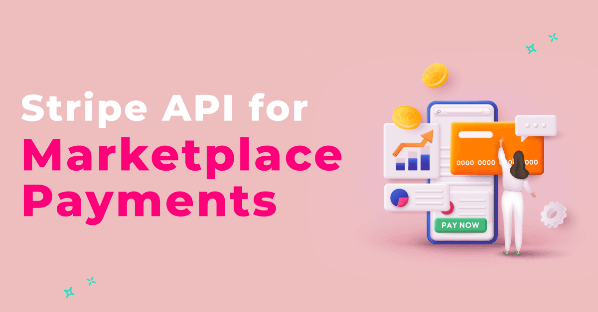 Stripe API for Marketplace Payments: Simplifying Complex Transactions 