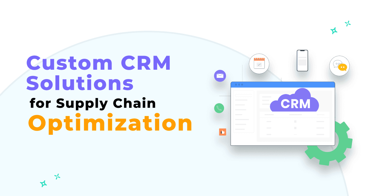 Manufacturing Mastery: Custom CRM Solutions for Supply Chain Optimization 