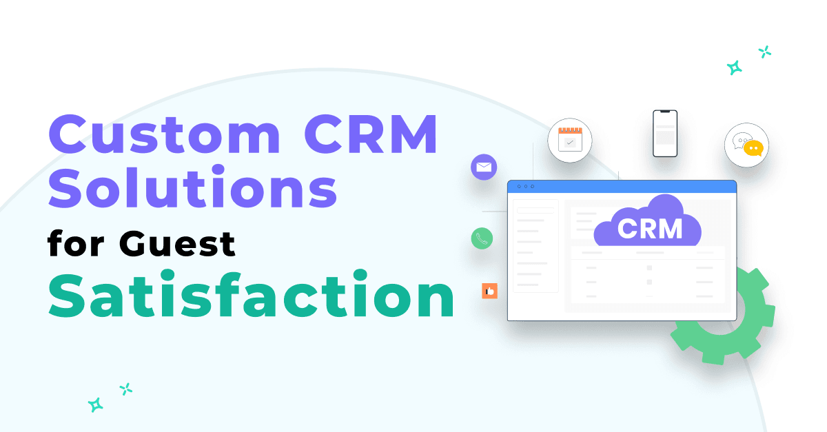 आतिथ्य सद्भाव: अतिथि संतुष्टि के लिए कस्टम CRM समाधान