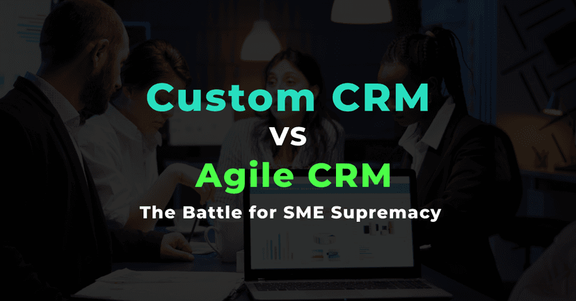 कस्टम CRM बनाम एजाइल CRM: SME वर्चस्व की लड़ाई