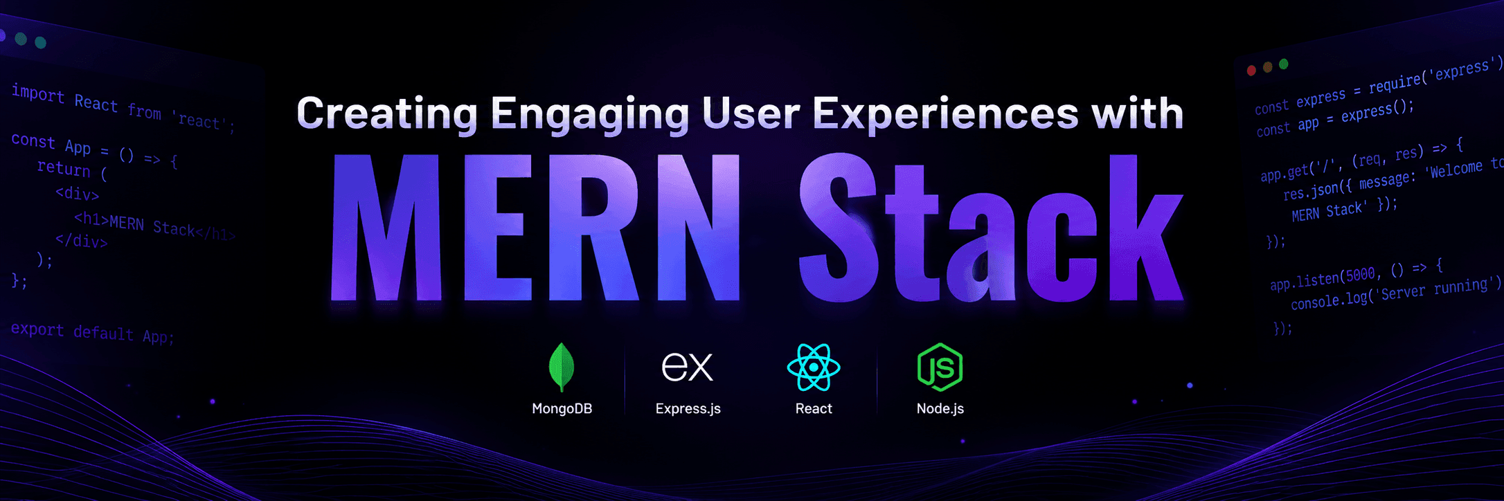 Creating Engaging User Experiences with MERN Stack 