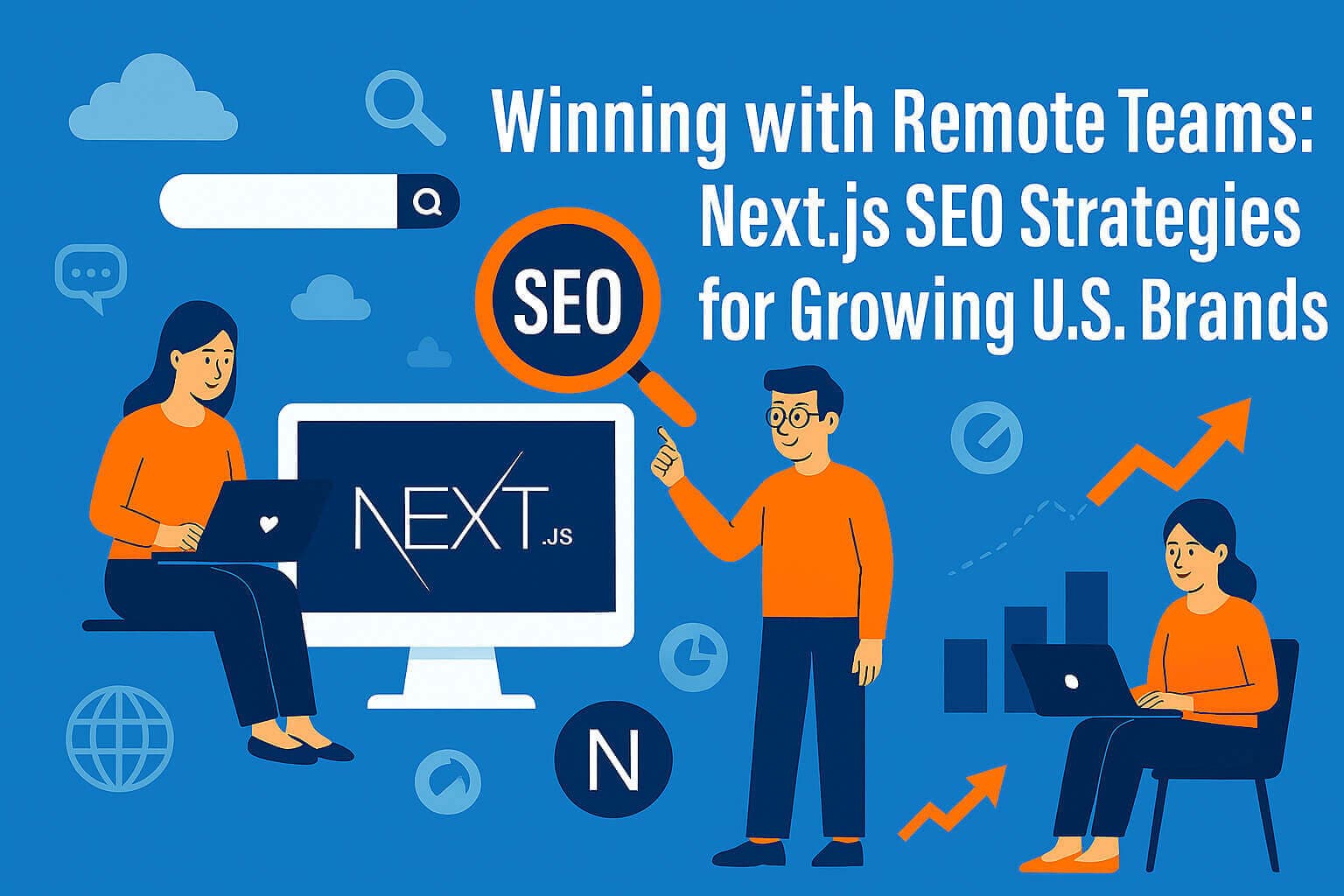 Winning with Remote Teams: Next.js SEO Strategies for Growing U.S. Brands