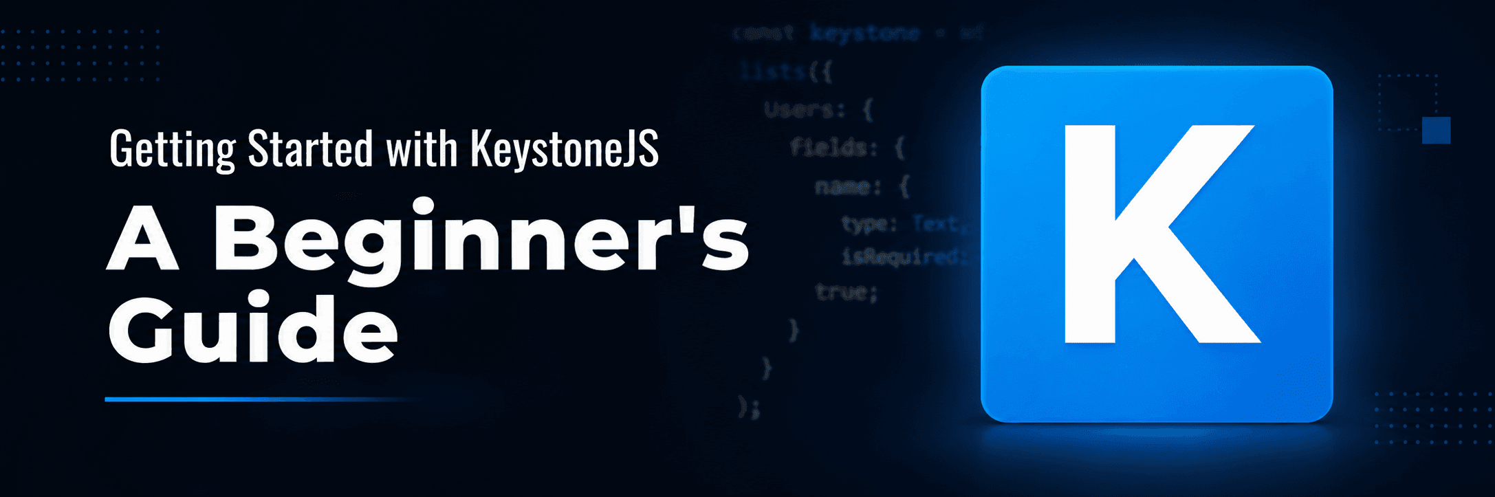 Getting Started with KeystoneJS: A Beginner's Guide