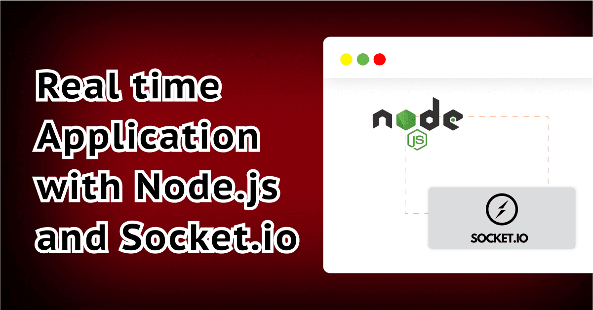 Building Real-Time Applications with Node.js and Socket.IO