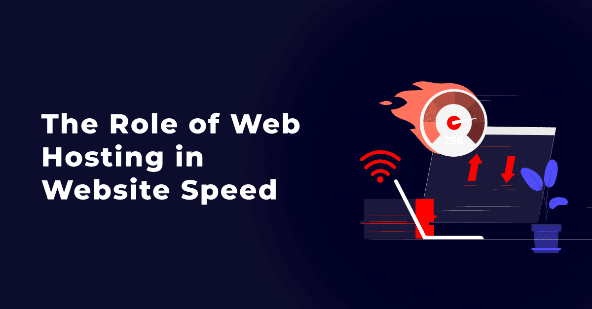 The Role of Web Hosting in Website Speed