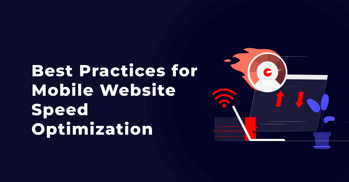 Best Practices for Mobile Website Speed Optimization