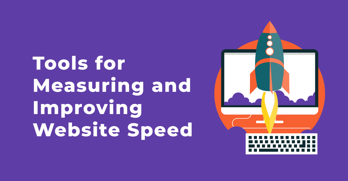 Tools for Measuring and Improving Website Speed