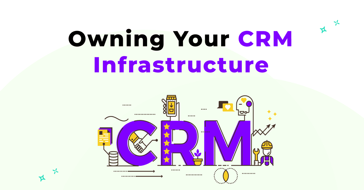 नियंत्रण की शक्ति: अपने CRM इंफ्रास्ट्रक्चर का स्वामित्व