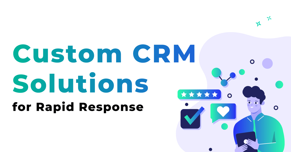 Data Breach Preparedness: Custom CRM Solutions for Rapid Response