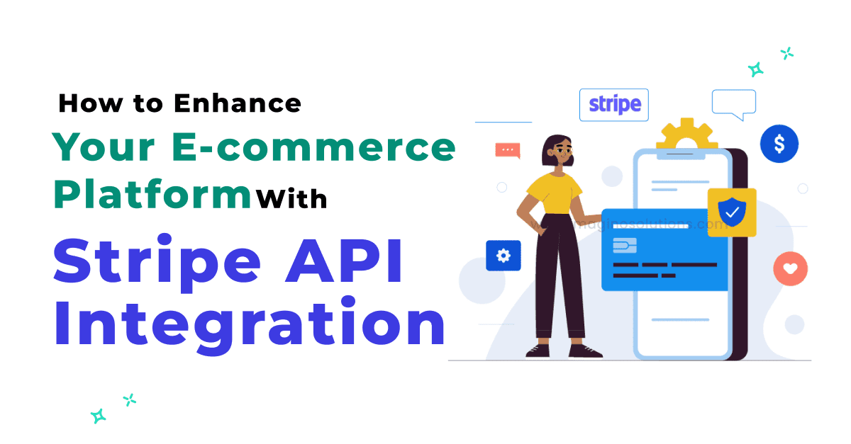 How to Enhance Your E-commerce Platform with Stripe API Integration